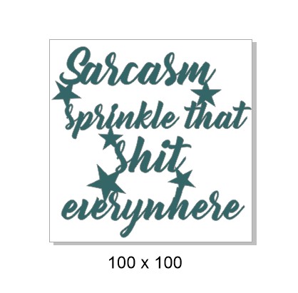 Sarcasm sprinkle that shit everywhere,made in australia,min buy